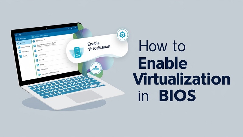 How to Enable Virtualization in BIOS