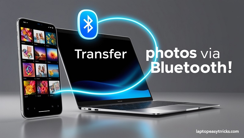 How to Transfer Photos from Phone to Laptop with Bluetooth