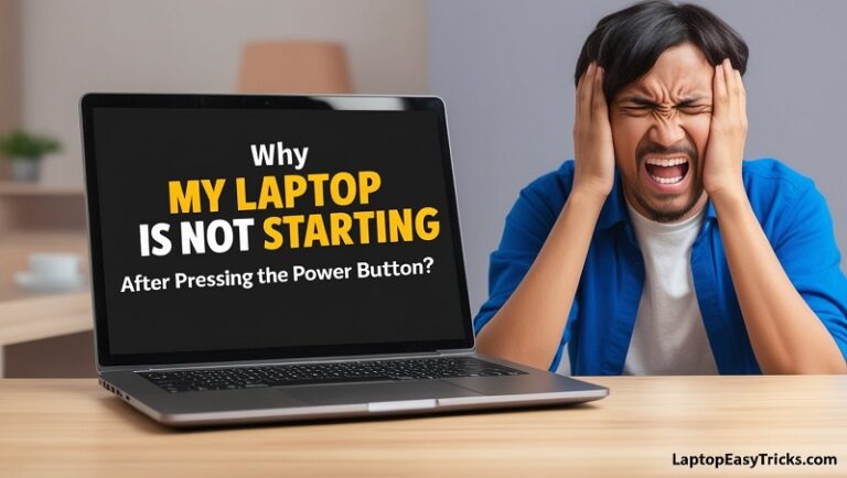 Why My Laptop Is Not Starting After Pressing the Power Button